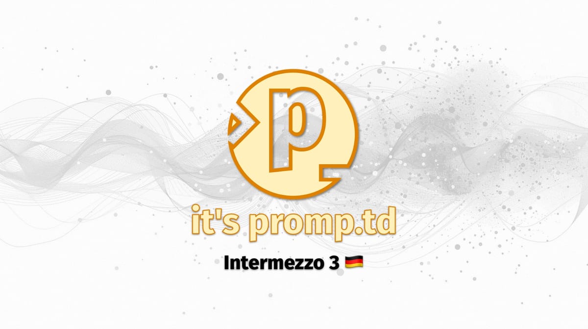 Intermezzo 3 🇩🇪 Trial, Error, Pay, Repeat